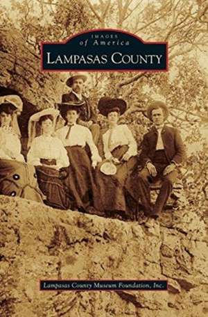 Lampasas County de Lampasas County Museum Foundation Inc