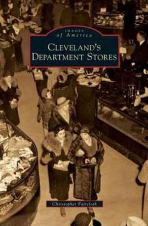 Cleveland's Department Stores de Christopher Faircloth