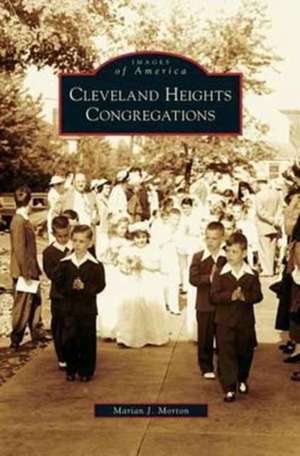 Cleveland Heights Congregations de Marian J. Morton