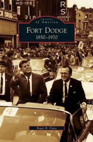 Fort Dodge de Roger B. Natte