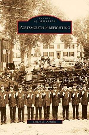 Portsmouth Firefighting de Steven E. Achilles