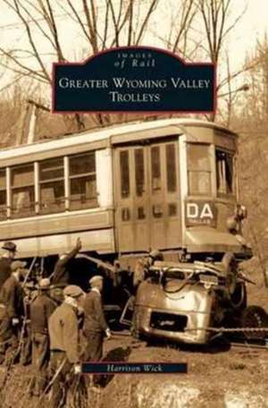 Greater Wyoming Valley Trolleys de Harrison Wick