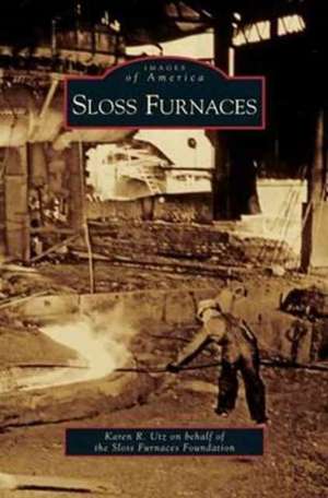 Sloss Furnaces de Karen R. Utz