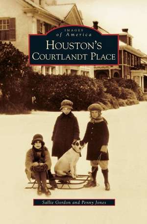 Houston's Courtlandt Place de Sallie Gordon