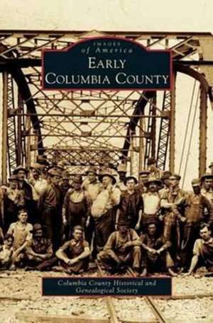 Early Columbia County de Columbia County Historical and Genealogi