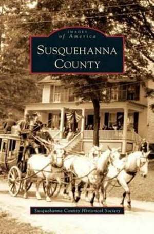 Susquehanna County de Susquehanna County Historical Society