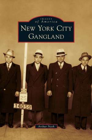 New York City Gangland de Arthur Nash