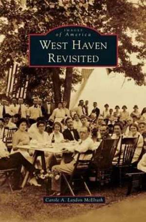 West Haven Revisited de Carole A. Laydon McElrath