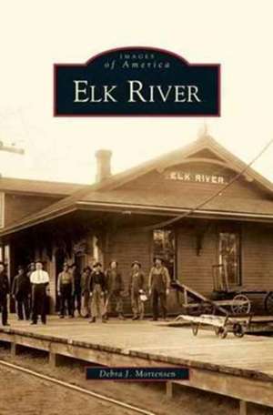 Elk River de Debra J. Mortensen