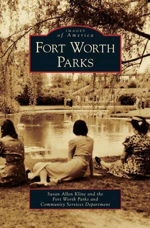 Fort Worth Parks de Susan Allen Kline