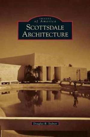 Scottsdale Architecture de Douglas B. Sydnor