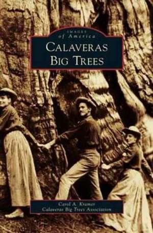 Calaveras Big Trees de Carol A. Kramer