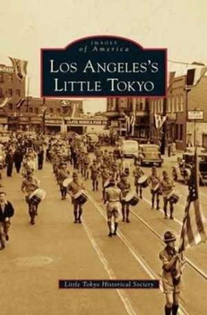 Los Angeles's Little Tokyo de Little Tokyo Historical Society