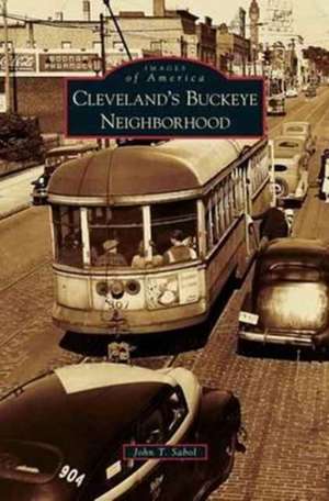 Cleveland's Buckeye Neighborhood de John T. Sabol