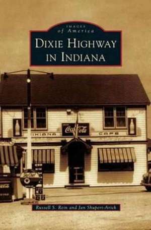 Dixie Highway in Indiana de Russell S. Rein