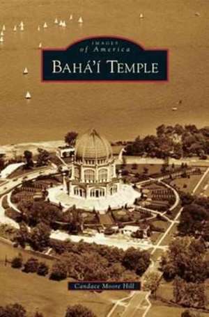 Baha'i Temple de Candace Moore Hill