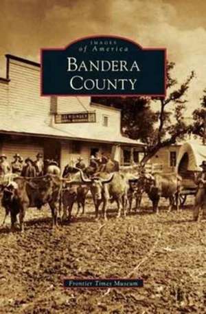 Bandera County de Frontier Times Museum