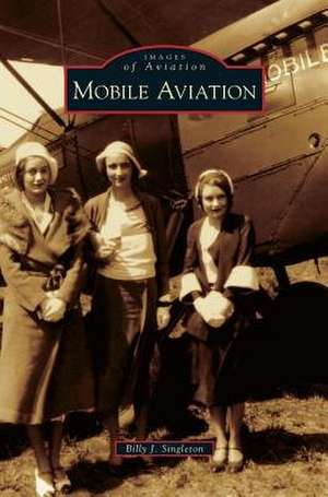 Mobile Aviation de Billy J. Singleton