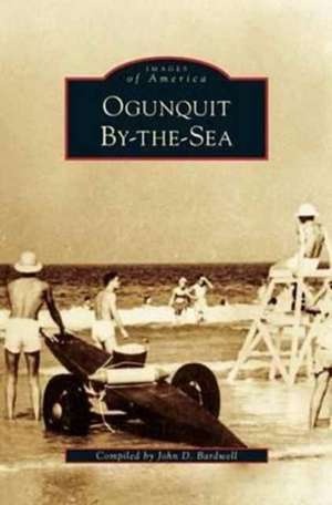 Ogunquit By-The-Sea de John D. Bardwell