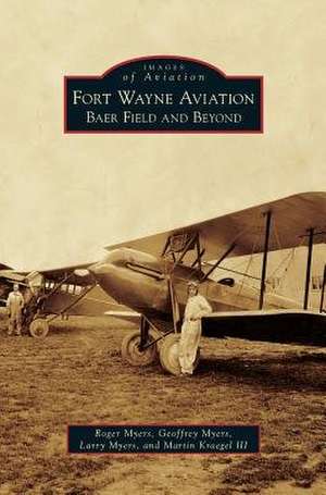 Fort Wayne Aviation de Roger Myers