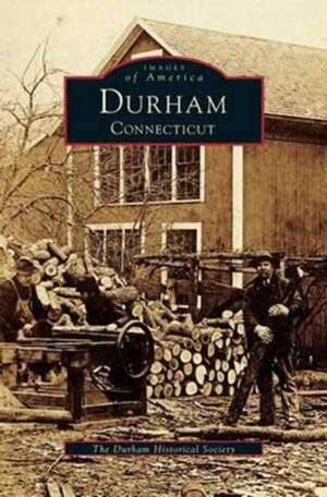 Durham, Connecticut de The Durham Historical Society