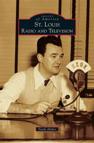 St. Louis Radio and Television de Frank Absher