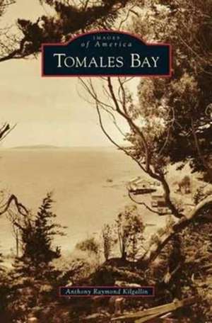 Tomales Bay de Anthony Raymond Kilgallin