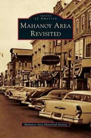 Mahanoy Area Revisited de The Mahanoy Area Historical Society