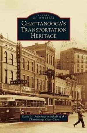 Chattanooga's Transportation Heritage de David H. Steinberg