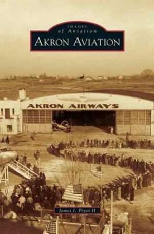 Akron Aviation de James I. II Pryor