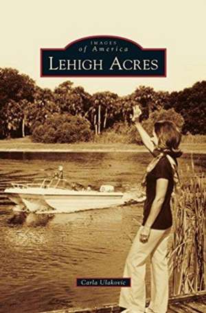 Lehigh Acres de Carla Ulakovic