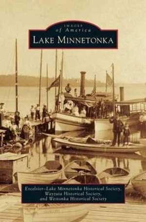 Lake Minnetonka de Excelsior-Lake Minnetonka Historical Soc