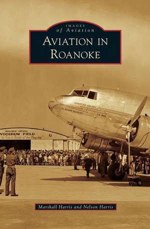 Aviation in Roanoke de Marshall Harris