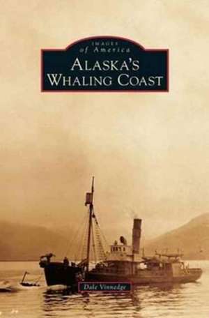 Alaska's Whaling Coast de Dale Vinnedge