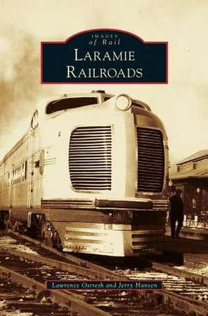 Laramie Railroads de Lawrence Ostresh