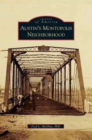 Austin's Montopolis Neighborhood de Fred L. McGhee