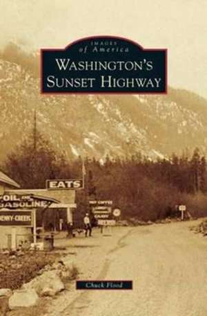 Washington's Sunset Highway de Chuck Flood