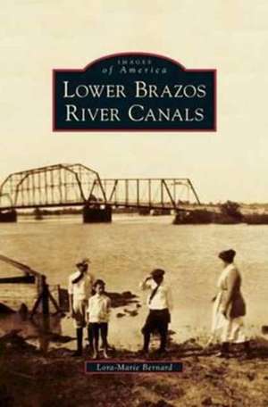 Lower Brazos River Canals de Lora-Marie Bernard