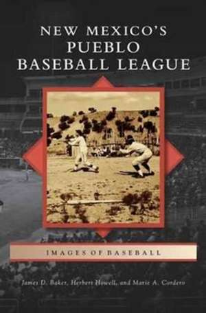 New Mexico S Pueblo Baseball League de James D. Baker