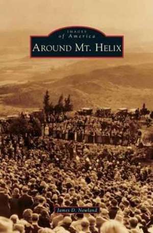 Around Mt. Helix de James D. Newland