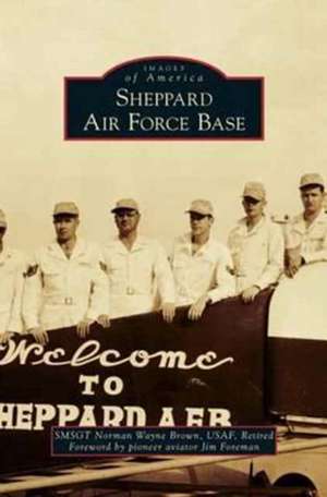 Sheppard Air Force Base de Norman Wayne Brown