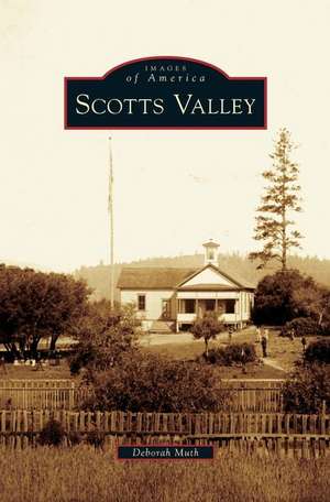 Scotts Valley de Deborah Muth