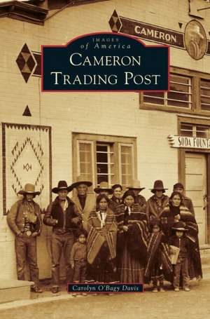Cameron Trading Post de Carolyn O'Bagy Davis