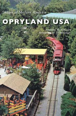 Opryland USA de Stephen W Phillips