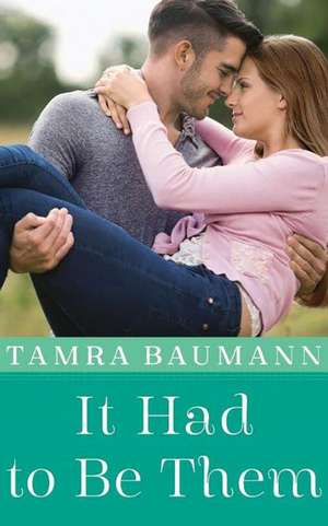 It Had to Be Them de Tamra Baumann