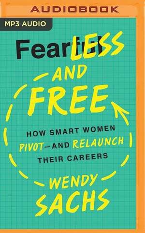 Fearless and Free de Wendy Sachs