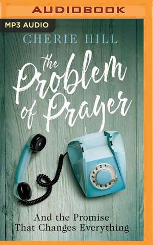 The Problem of Prayer de Cherie Hill