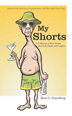 My Shorts de Bert G. Osterberg