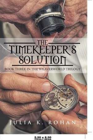 The Timekeeper's Solution de Julia K. Rohan