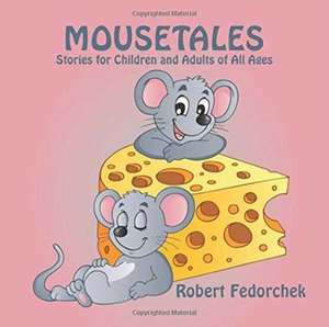 Mousetales de Robert Fedorchek